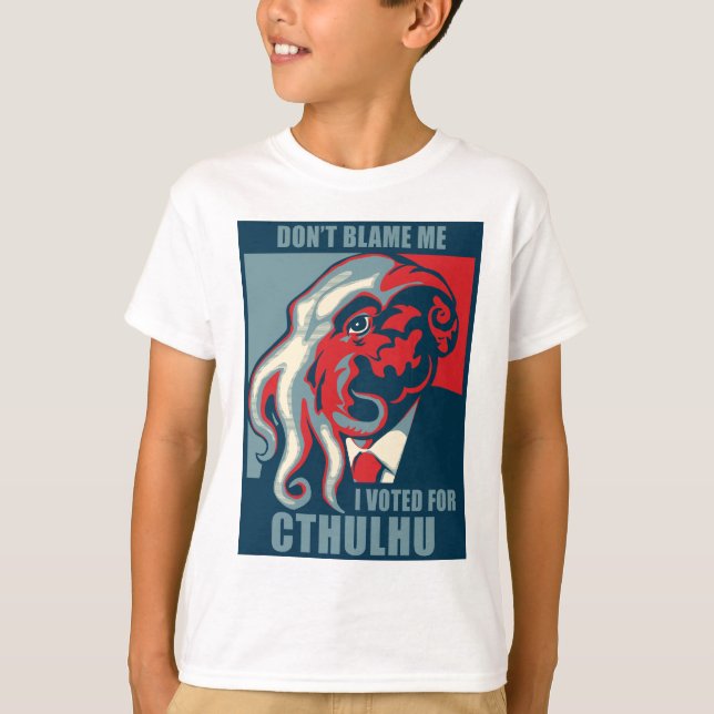 T-shirt Ne me blâmez pas, j'a voté pour Cthulhu (Devant)
