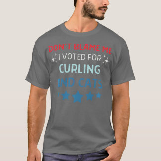 T-shirt Ne Me Blâmez Pas J'Ai Voté Pour Le Curling Et Les