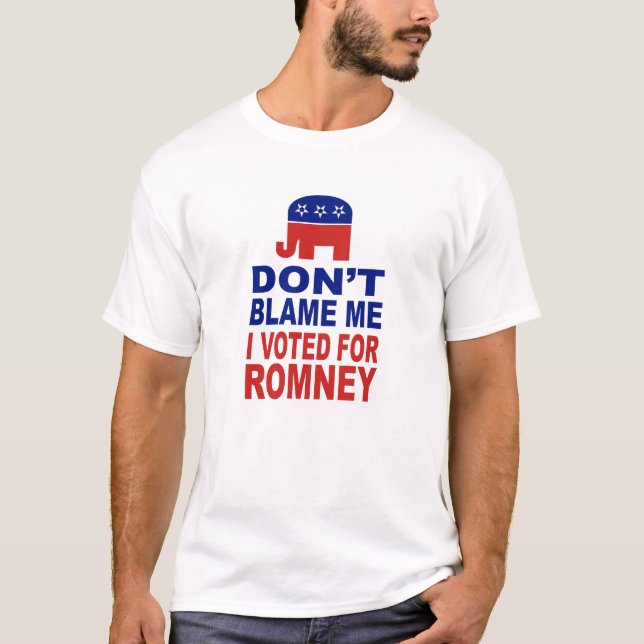T-shirt Ne me blâmez pas que j'ai voté pour Romney (Devant)
