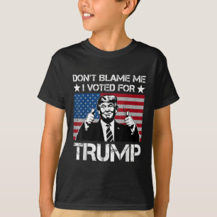 T-shirt Ne Me Blâmez Pas Que J'Ai Voté Pour Trump Vintage