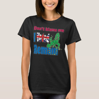 T-shirt Ne me blâmez pas que j'ai voté reste (Brexit)