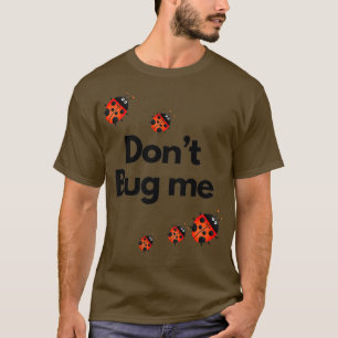 T-shirt Ne me bourrer Chemise drôle - Ladybug Family Insec