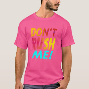 T-shirt Ne me bousculez pas slogan drôle slogan sarcastiqu