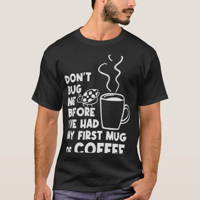 T-shirt Ne me buvez pas avant ma première pub de café (Devant)