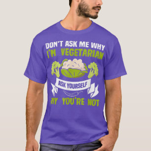 T-shirt Ne me demandez pas pourquoi je suis végétarien Pla
