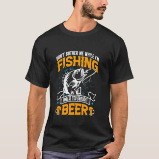 T-shirt Ne me dérange pas quand je pêche à moins que tu ne