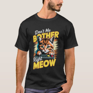 T-shirt Ne me dérange pas tout de suite Chat Minou Gamer V