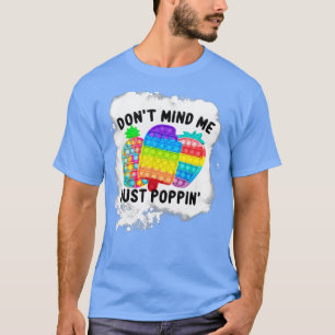 T-shirt Ne me dérangez pas juste Poppin Popit Sensory Fidg
