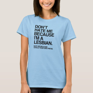 T-shirt NE ME DÉTESTEZ PAS PARCE QUE je suis UNE LESBIENNE