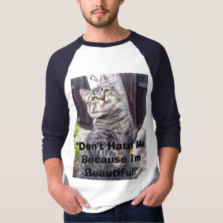 T-shirt "Ne me détestez pas puisque je suis beau ! "
