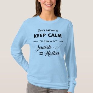 T-shirt Ne me dis pas de garder mon calme Je suis une mèr