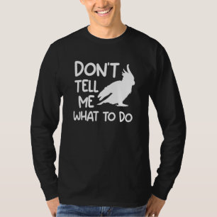 T-shirt Ne me dites pas quoi faire Cockatoos Cockatoos Par