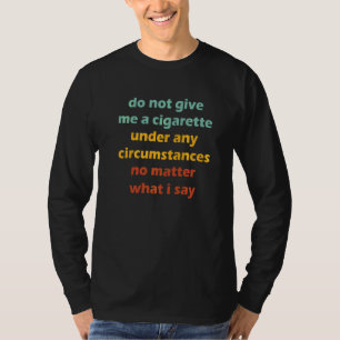 T-shirt Ne me donnez un cigare sous aucun prétexte