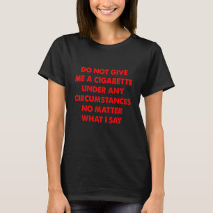 T-shirt Ne me donnez un cigare sous aucun prétexte