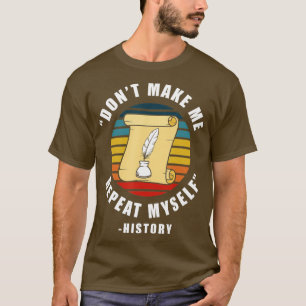 T-shirt Ne me faire répéter moi-même Histoire de travail H