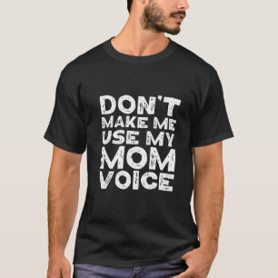 T-shirt Ne Me Faire Utiliser Ma Maman Voix Drôle Sarcastiq