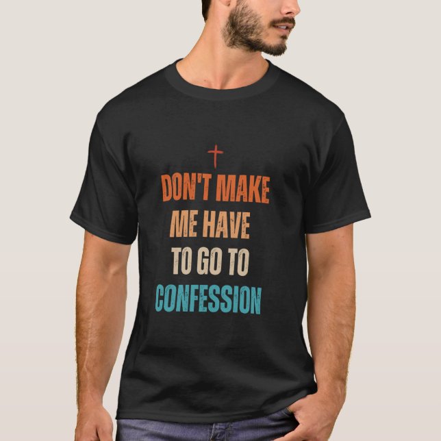 T-shirt Ne me fais pas aller à confesse Drôle de catho (Devant)
