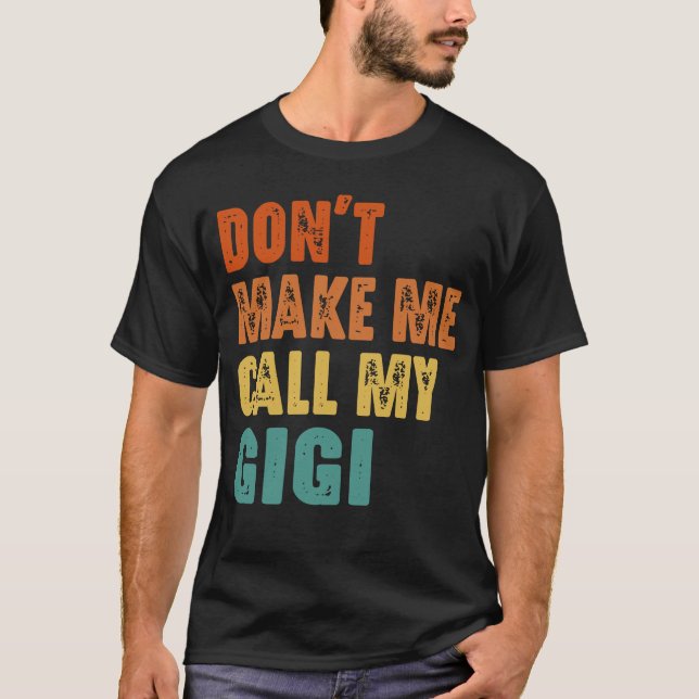 T-shirt Ne me fais pas appeler ma Gigi (Devant)