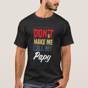 T-shirt Ne me fais pas appeler mon Humour de famille papy