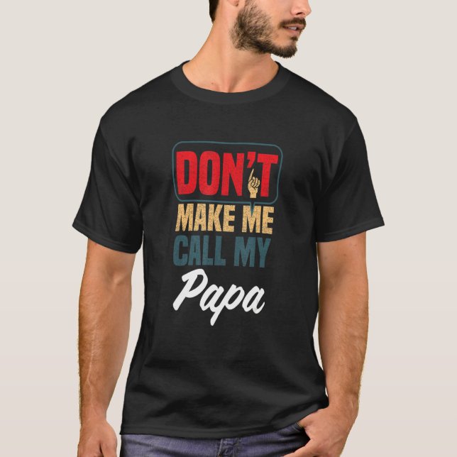 T-shirt Ne me fais pas appeler mon père Humour de famille  (Devant)
