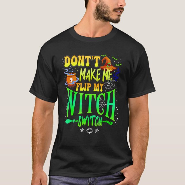 T-shirt Ne me fais pas basculer mon commutateur de sorcièr (Devant)