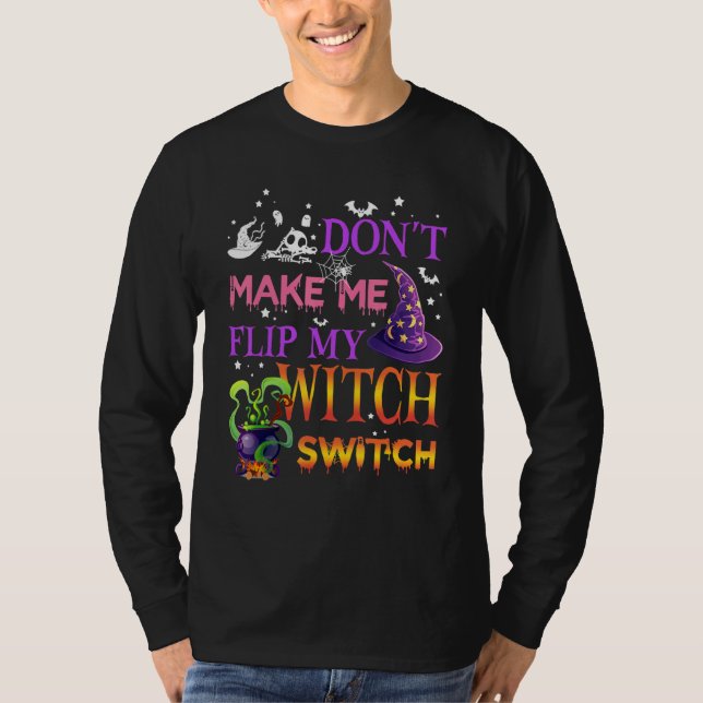 T-shirt Ne me fais pas basculer mon commutateur de sorcièr (Devant)