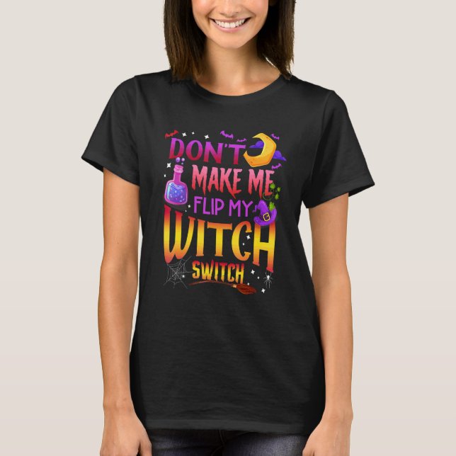 T-shirt Ne me fais pas basculer mon commutateur de sorcièr (Devant)