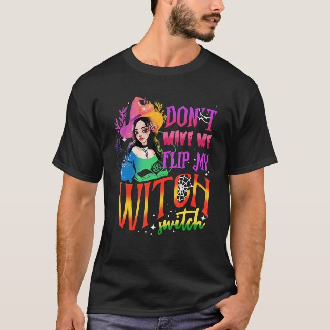 T-shirt Ne me fais pas basculer mon commutateur de sorcièr (Devant)