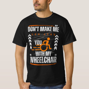 T-shirt Ne me fais pas courir sur toi avec mon fauteuil ro