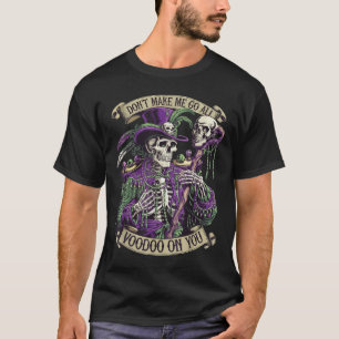 T-shirt Ne me fais pas devenir complètement vaudou sur toi