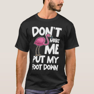 T-shirt Ne me fais pas mettre le pied vers le bas - amoure
