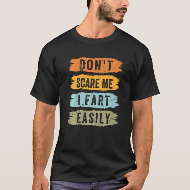 T-shirt Ne me fais pas peur - Je pète facilement - Drôle S (Devant)