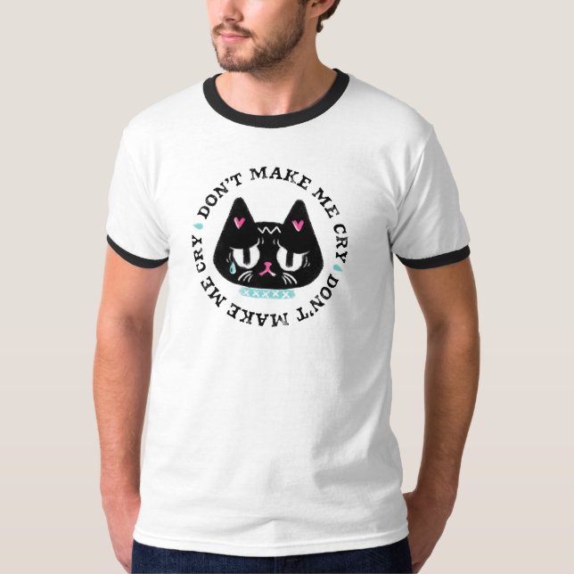 T-shirt Ne me fais pas pleurer Cat Graphic Art Slogan (Devant)