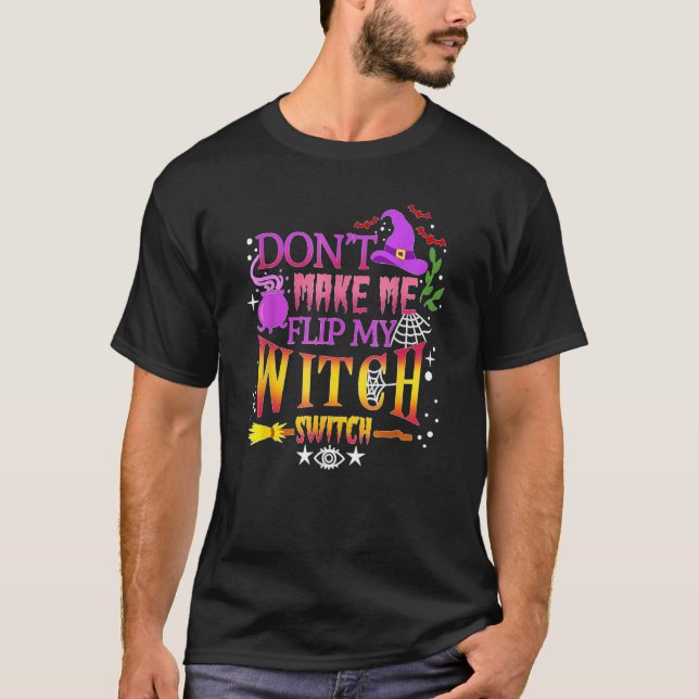 T-shirt Ne me fais pas tourner mon interrupteur de sorcièr (Devant)