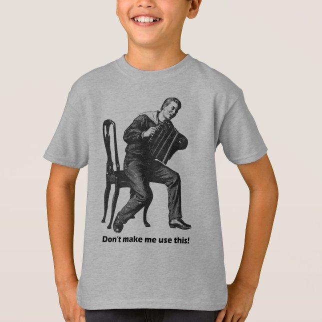 T-shirt Ne me fais pas utiliser ceci ! (Accordéon) (Devant)