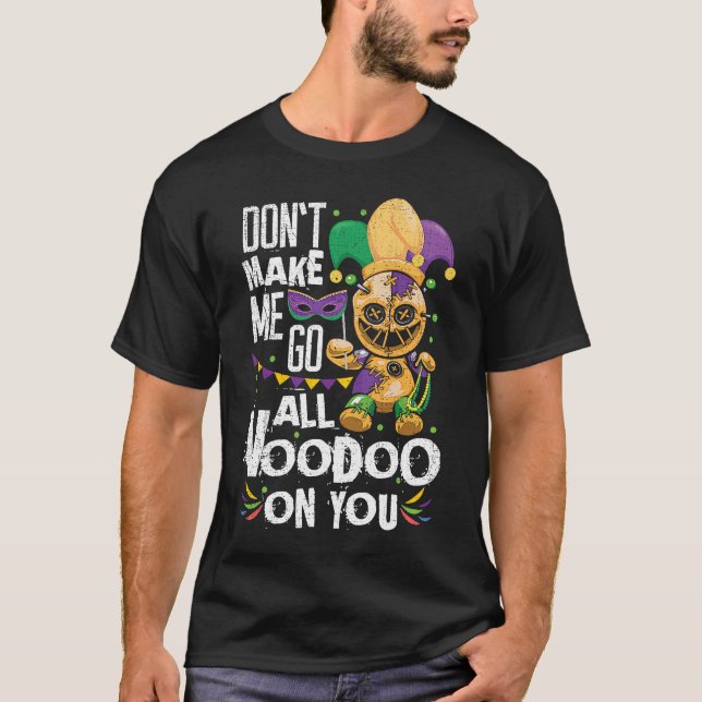 T-shirt Ne me faites pas aller toute poupée vaudou sur toi (Devant)