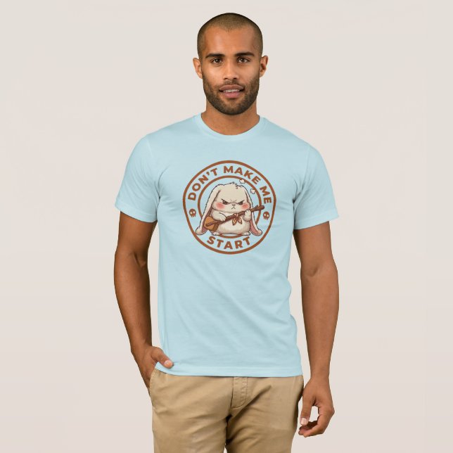 T-shirt Ne me faites pas commencer (Devant entier)