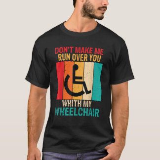 T-shirt Ne me faites pas courir Handicap Fauteuil Roulant 