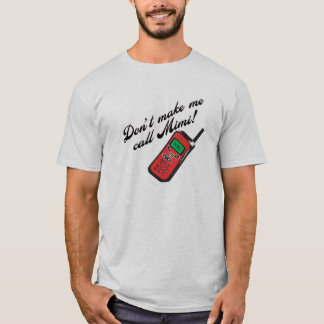 T-shirt Ne me faites pas l'appel Mimi !