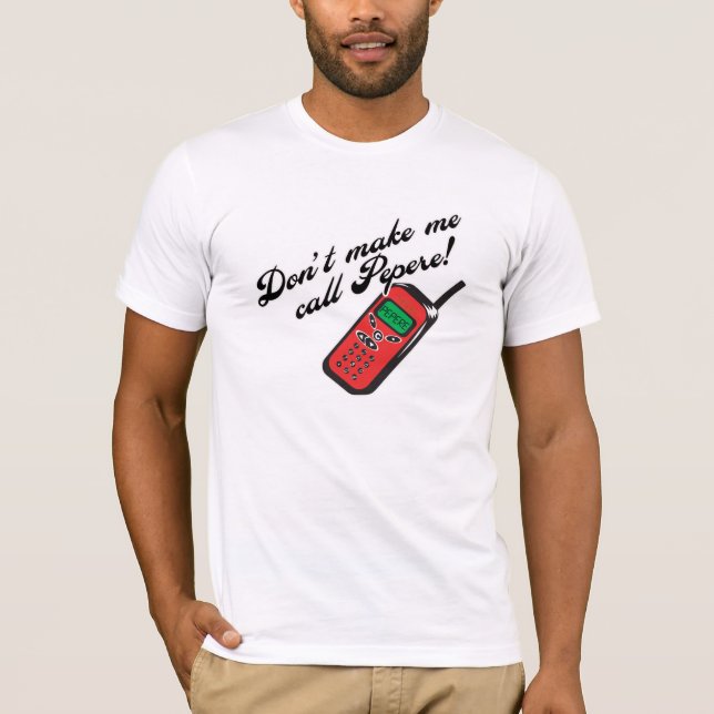 T-shirt Ne me faites pas l'appel Pepere (Devant)