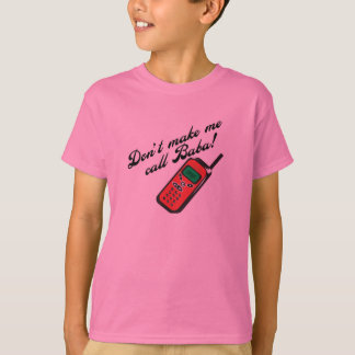 T-shirt Ne me faites pas le baba d'appel !