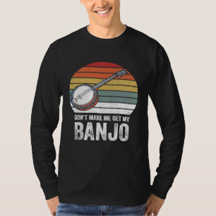 T-shirt Ne Me Faites Pas Obtenir Mon Banjo Vintage Retro A