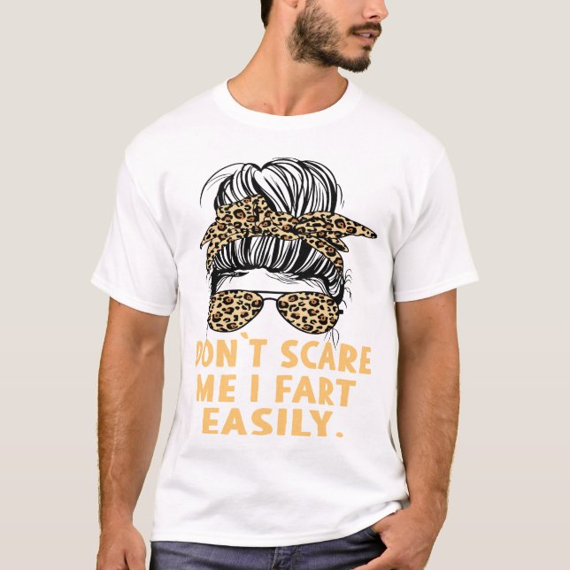 T-shirt Ne me faites pas peur, je péte facilement Citation (Devant)