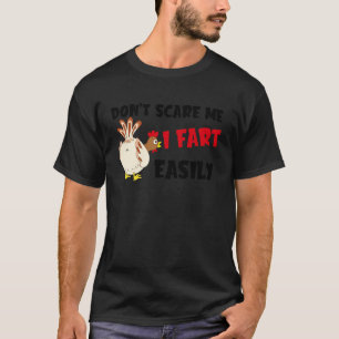 T-shirt Ne me faites pas peur, je péte facilement Sarcasme