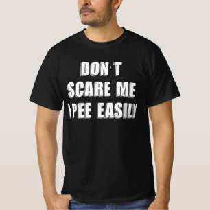 T-shirt Ne me faites pas peur, j'urine facilement, Hallowe