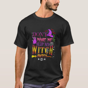 T-shirt Ne me faites pas retourner mon commutateur de sorc