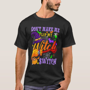 T-shirt Ne me faites pas retourner mon commutateur de sorc