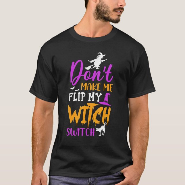 T-shirt Ne me faites pas retourner mon commutateur de sorc (Devant)