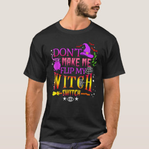 T-shirt Ne me faites pas retourner mon commutateur de sorc