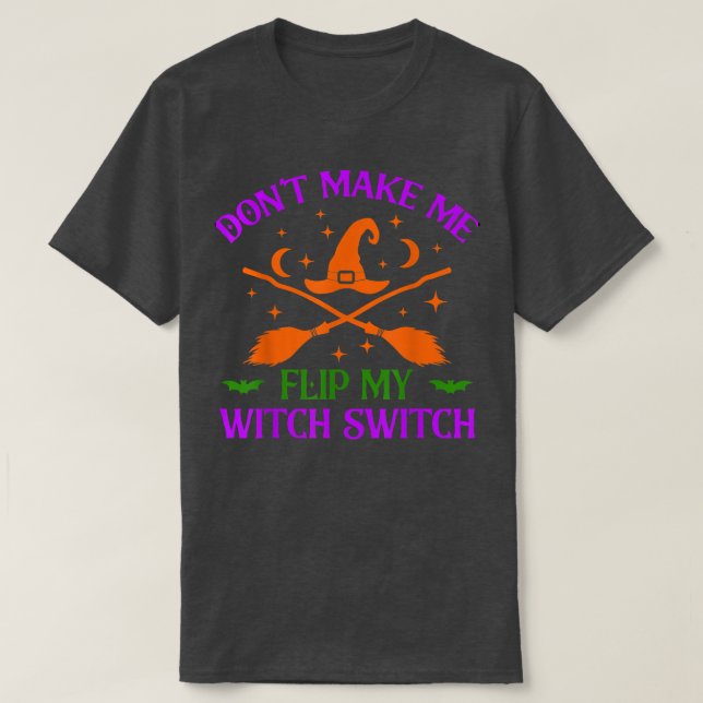 T-shirt Ne me faites pas tourner ma sorcière de sorcière d (Design devant)